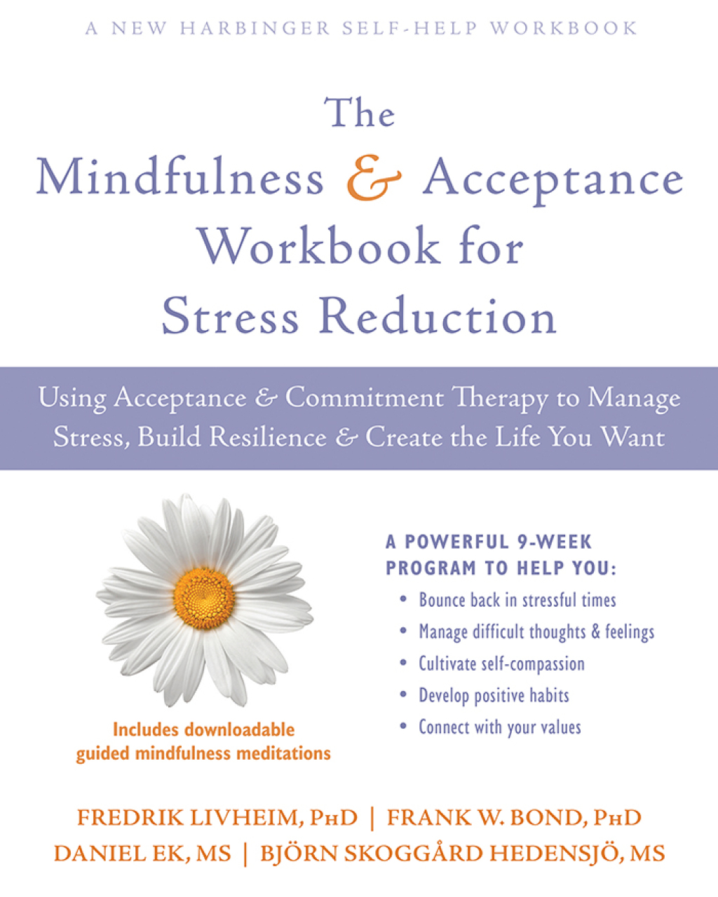 The Mindfulness and Acceptance Workbook for Stress Reduction Using Acceptance and Commitment Therapy to Manage Stress, Build Resilience, and Create the Life You Want - (PDF/EPUB Version)