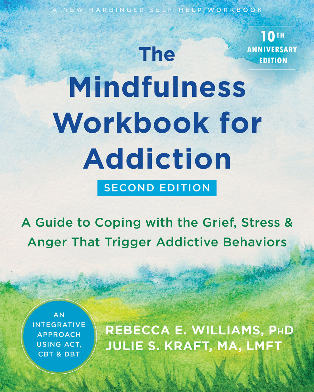 The Mindfulness Workbook for Addiction A Guide to Coping with the Grief, Stress, and Anger That Trigger Addictive Behaviors 2nd Edition - (PDF/EPUB Version)