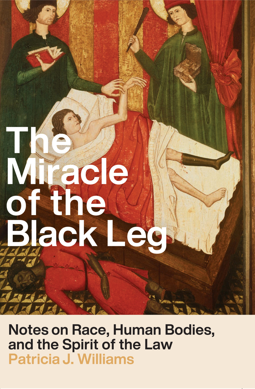 The Miracle of the Black Leg Notes on Race, Human Bodies, and the Spirit of the Law - (PDF/EPUB Version)