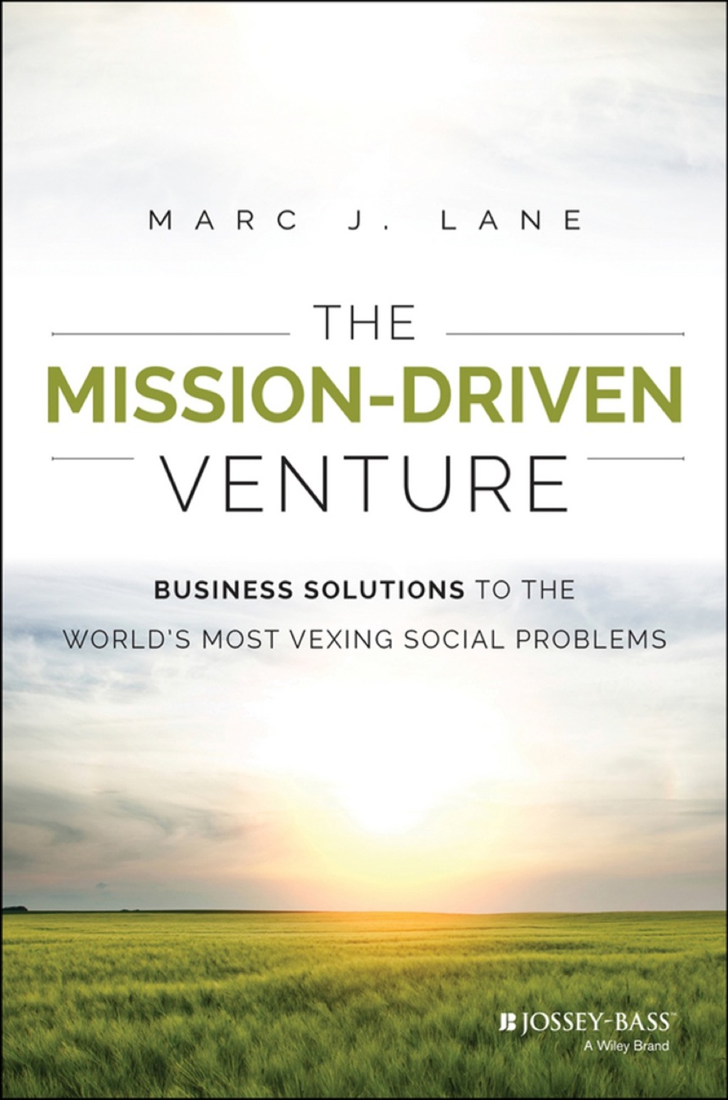 The Mission-Driven Venture: Business Solutions to the World's Most Vexing Social Problems 1st Edition - (PDF/EPUB Version)