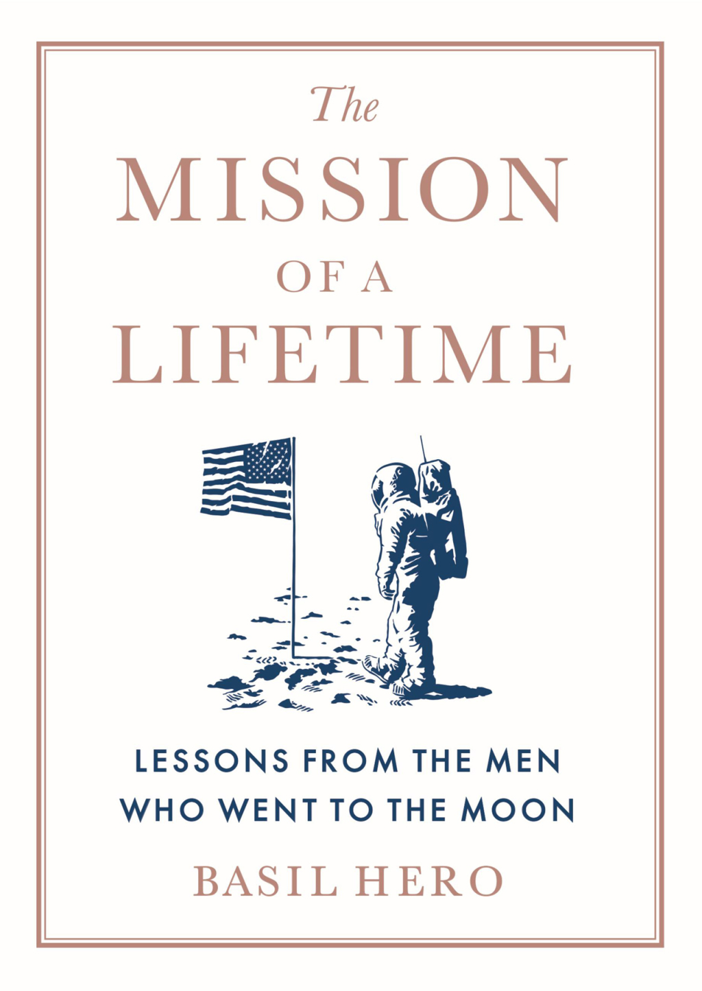 The Mission of a Lifetime Lessons from the Men Who Went to the Moon - (PDF/EPUB Version)