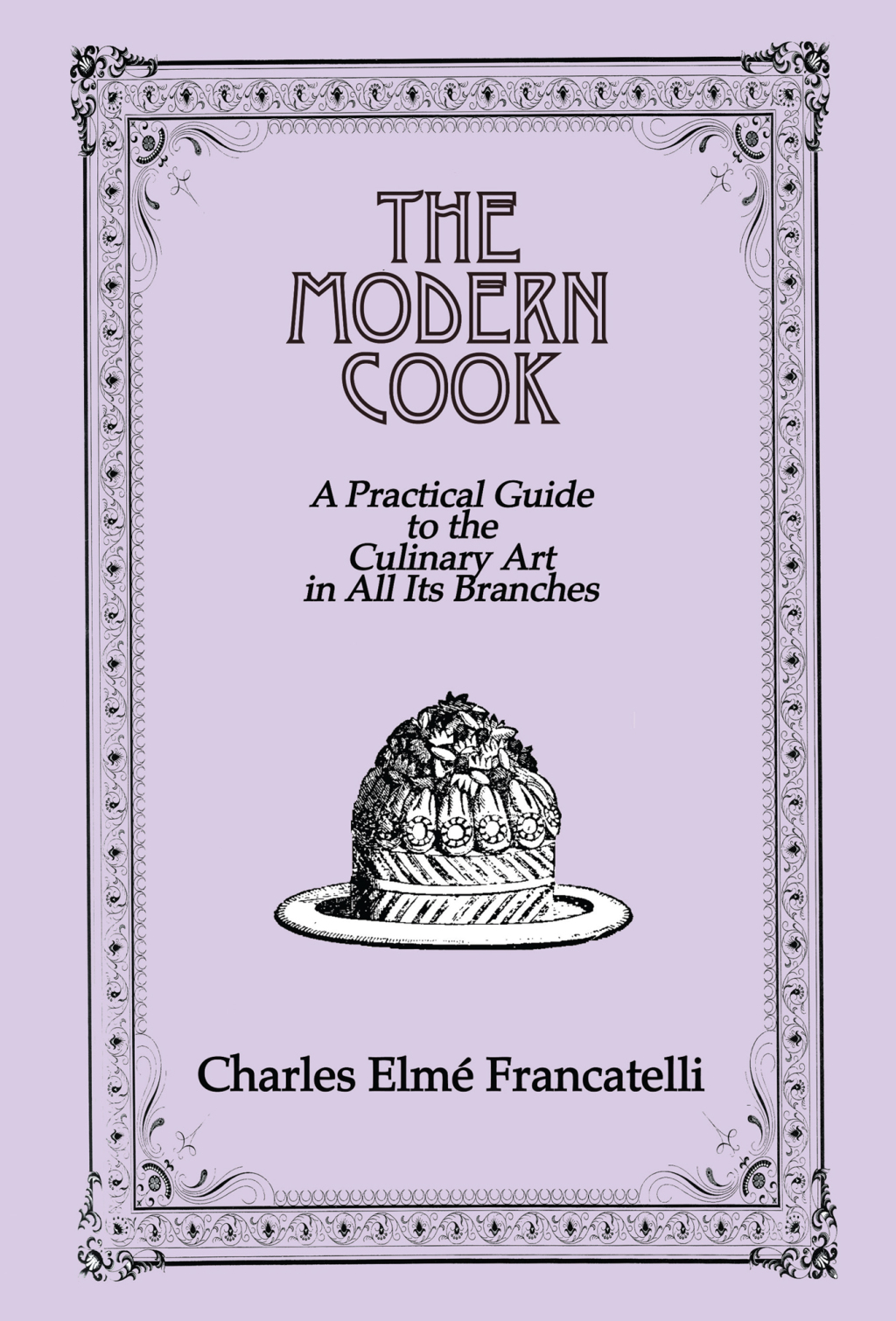 The Modern Cook A Practical Guide to the Culinary Art in All Its Branches 1st Edition â€“ PDF/EPUB Version Downloadable