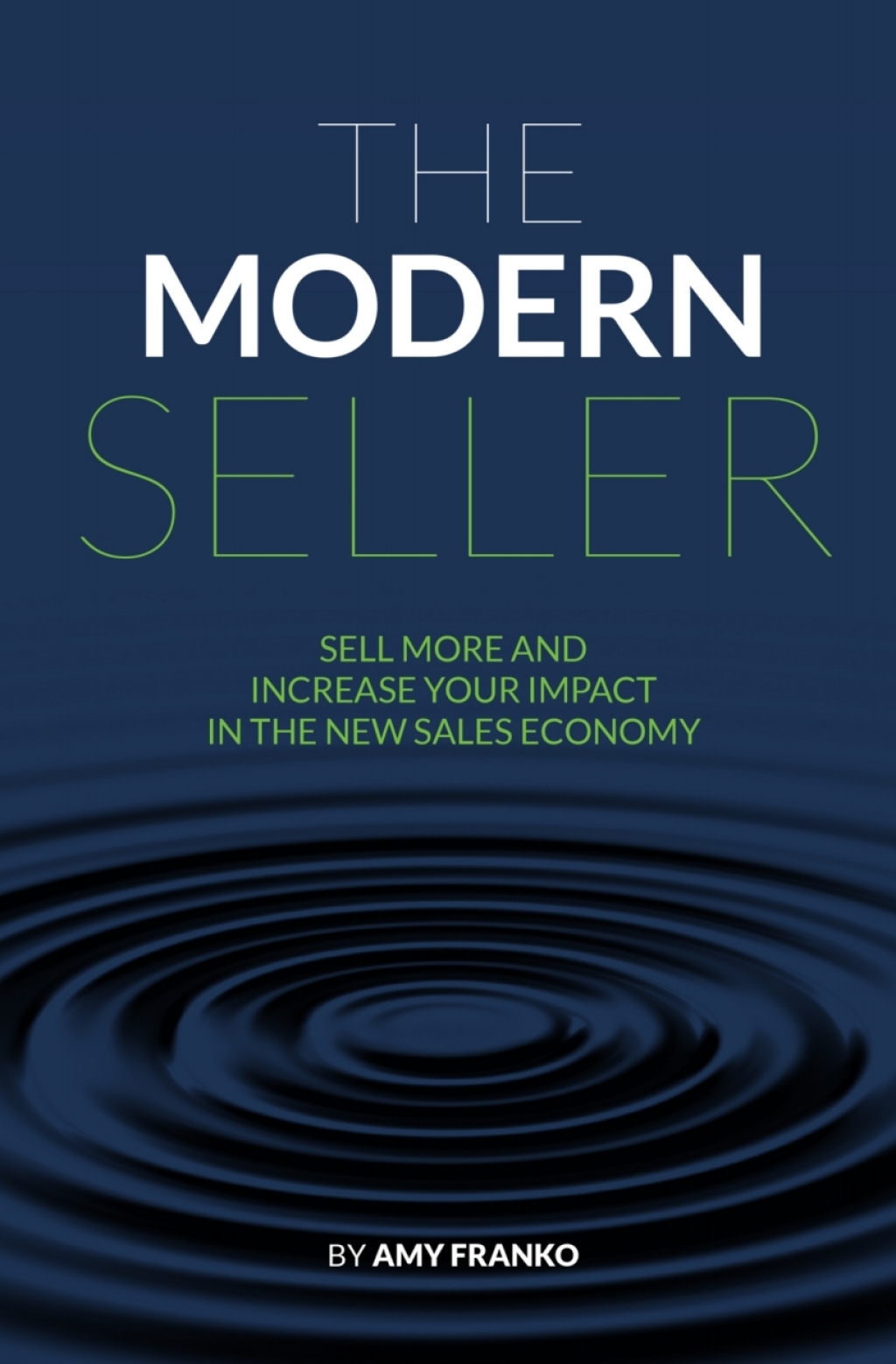 The Modern Seller Sell More and Increase Your Impact In the New Sales Economy - (PDF/EPUB Version)