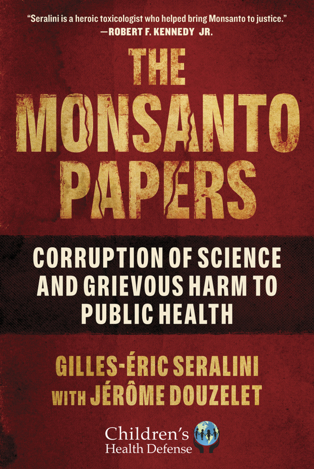 The Monsanto Papers Corruption of Science and Grievous Harm to Public Health - (PDF/EPUB Version)