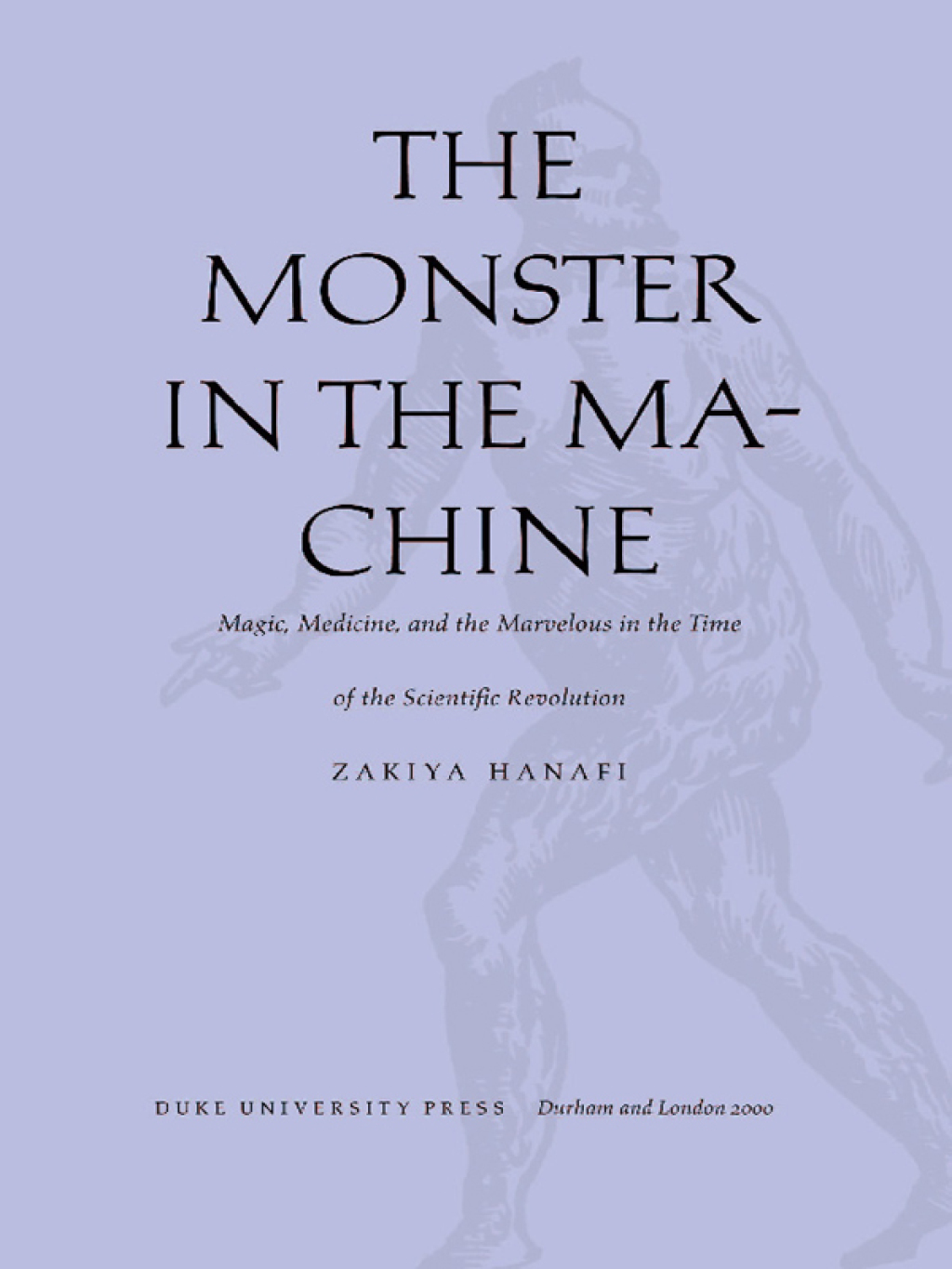 The Monster in the Machine Magic, Medicine, and the Marvelous in the Time of the Scientific Revolution - (PDF/EPUB Version)