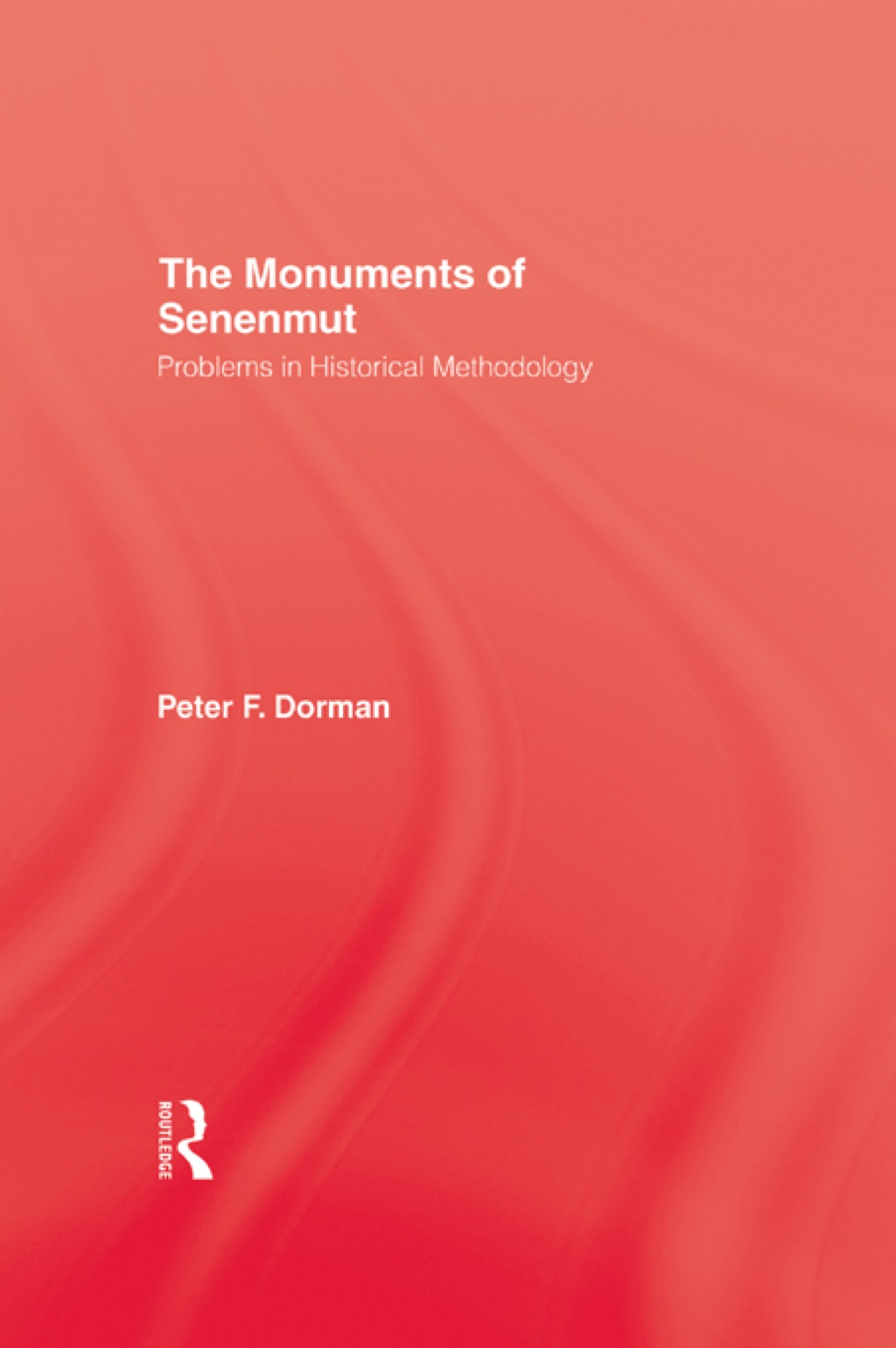 The Monuments of Senenmut Problems in Historical Methodology 1st Edition â€“ PDF/EPUB Version Downloadable