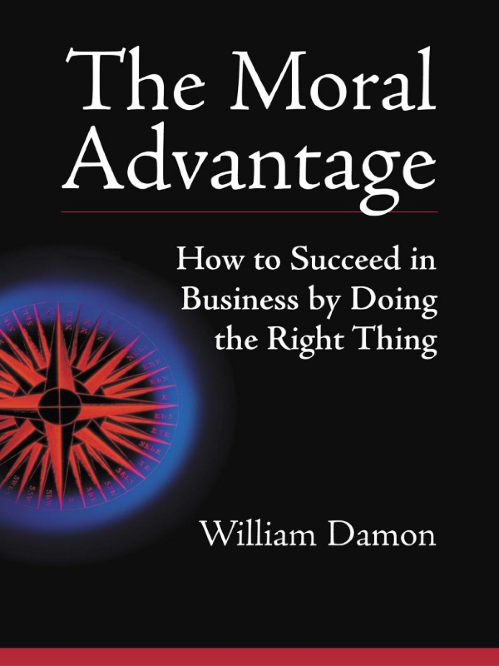 The Moral Advantage: How to Succeed in Business by Doing the Right Thing - (PDF/EPUB Version)
