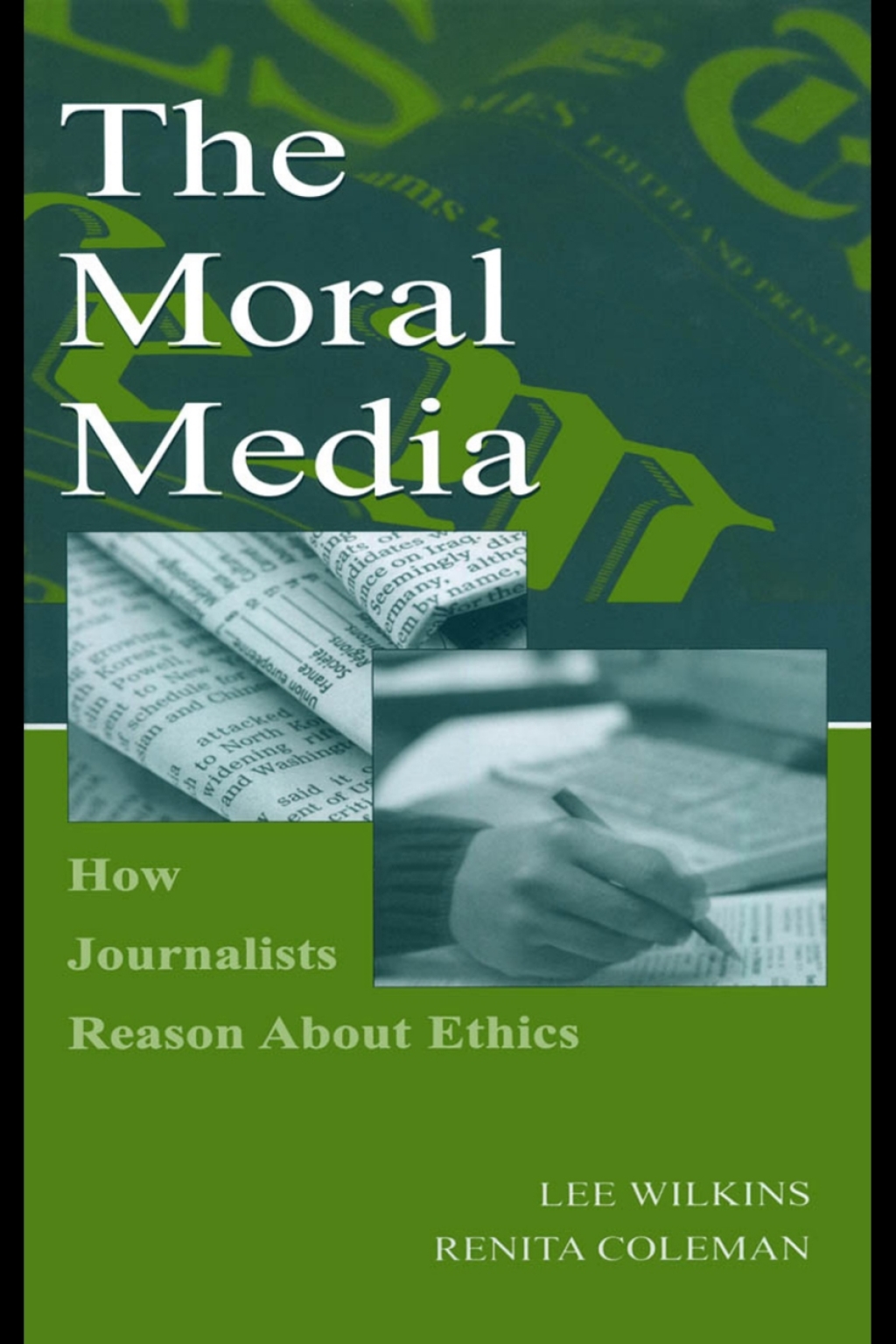 The Moral Media How Journalists Reason About Ethics 1st Edition - (PDF/EPUB Version)