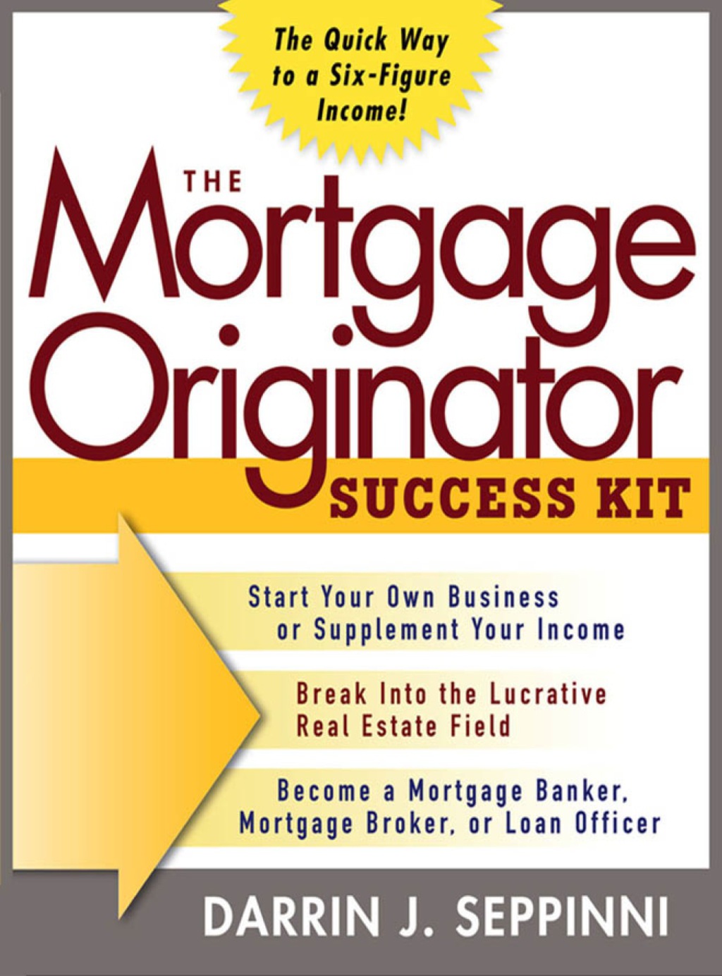 The Mortgage Originator Success Kit: The Quick Way to a Six-Figure Income 1st Edition - (PDF/EPUB Version)