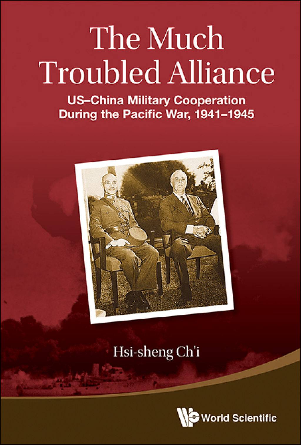 The Much Troubled Alliance: USâ€“China Military Cooperation During the Pacific War, 1941â€“1945  â€“ PDF/EPUB Version Downloadable