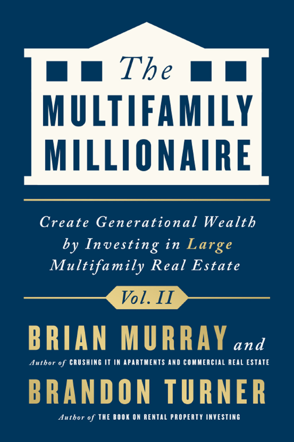 The Multifamily Millionaire, Volume II Create Generational Wealth by Investing in Large Multifamily Real Estate - (PDF/EPUB Version)
