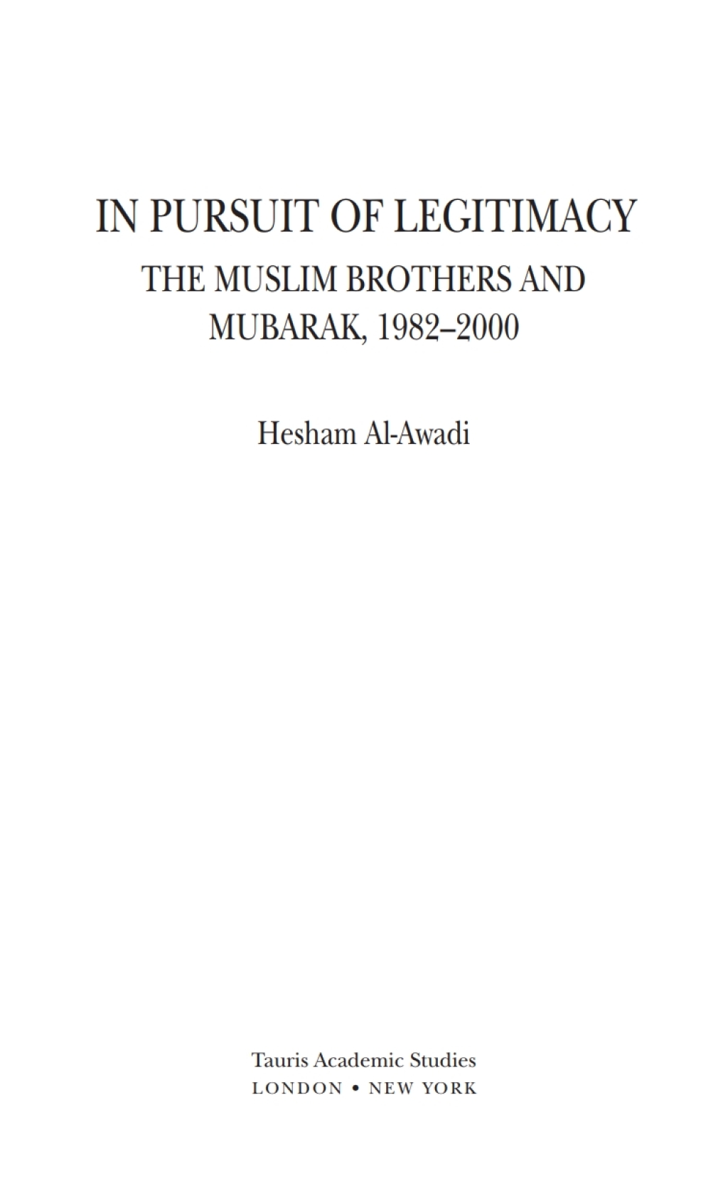 The Muslim Brothers in Pursuit of Legitimacy Power and Political Islam in Egypt Under Mubarak 1st Edition â€“ PDF/EPUB Version Downloadable