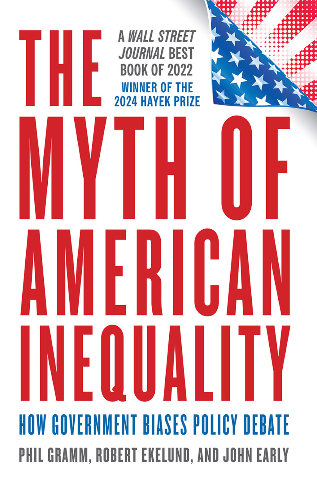 The Myth of American Inequality How Government Biases Policy Debate (With a New Preface) - (PDF/EPUB Version)