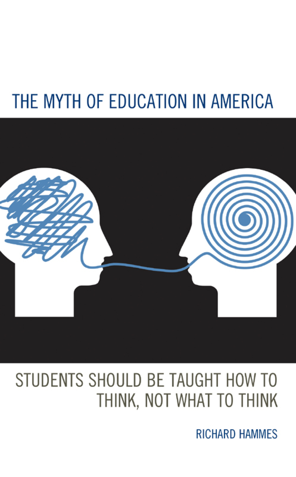 The Myth of Education in America Students Should be Taught How to Think, Not What to Think - (PDF/EPUB Version)