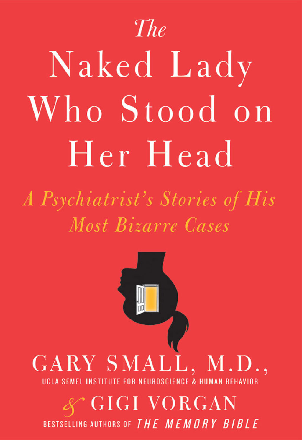 The Naked Lady Who Stood on Her Head A Psychiatrist's Stories of His Most Bizarre Cases - (PDF/EPUB Version)