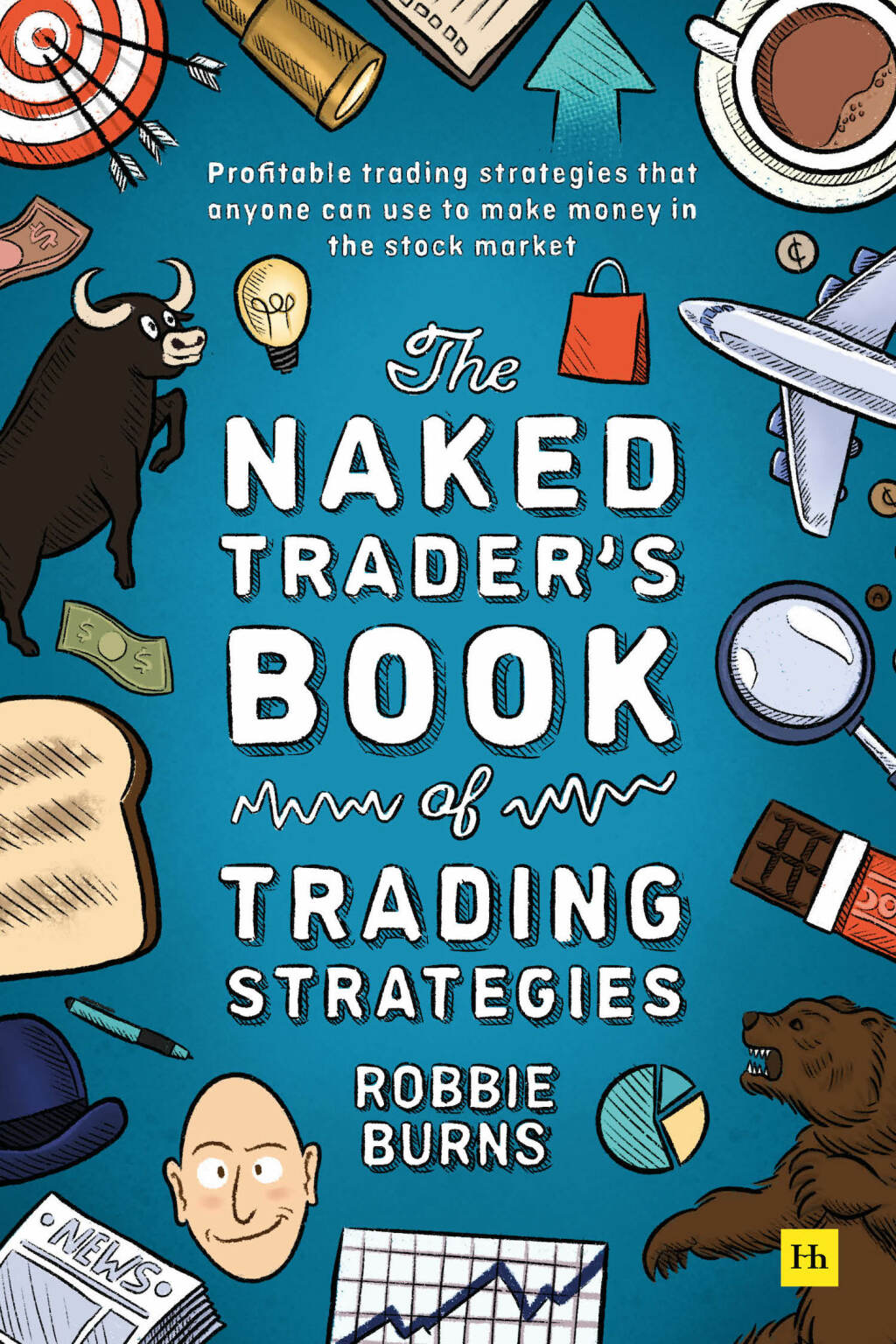 The Naked Trader's Book of Trading Strategies Proven ways to make money investing in the stock market - (PDF/EPUB Version)