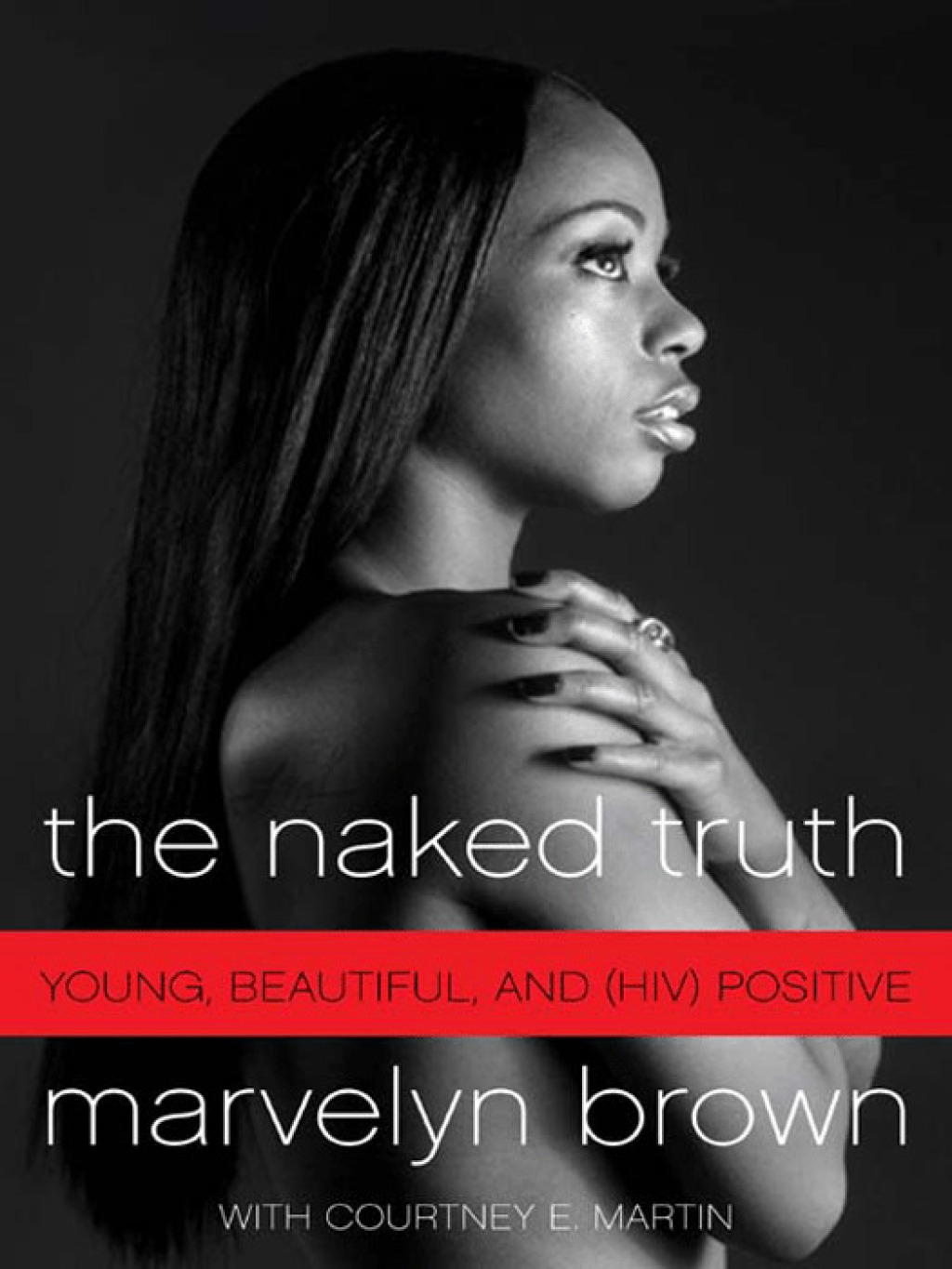 The Naked Truth Young, Beautiful, and (HIV) Positive - (PDF/EPUB Version)