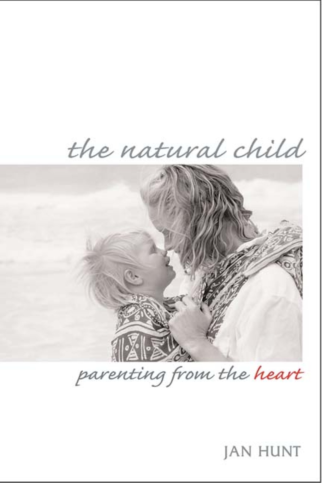 The Natural Child Parenting from the Heart - (PDF/EPUB Version)