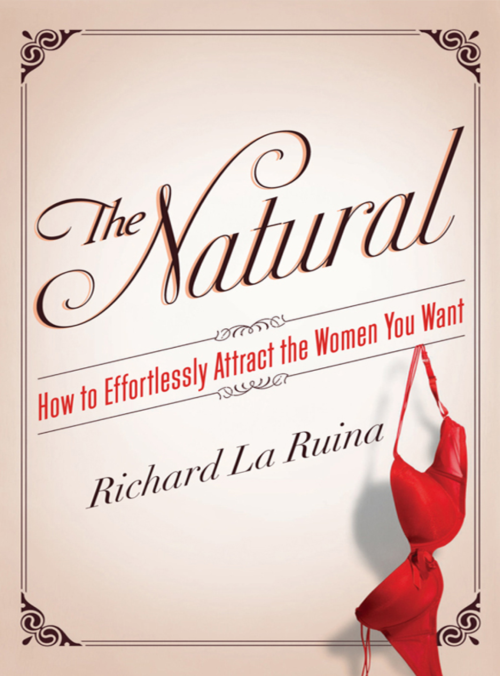 The Natural How to Effortlessly Attract the Women You Want - (PDF/EPUB Version)