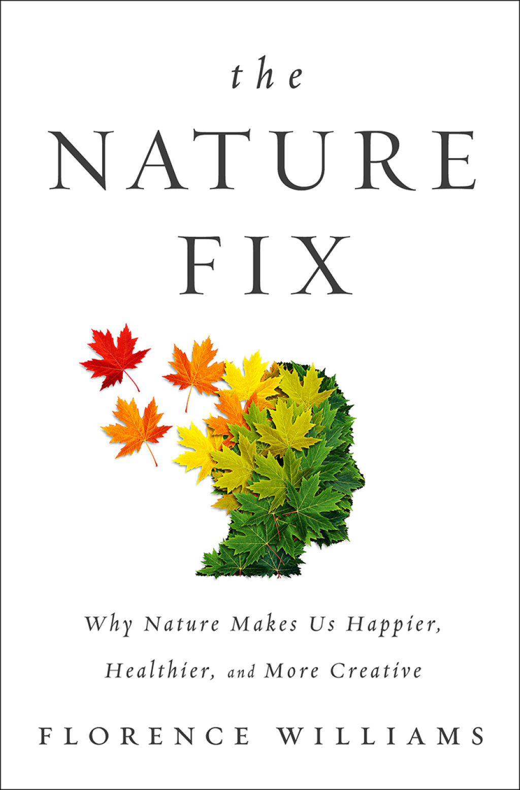 The Nature Fix: Why Nature Makes Us Happier, Healthier, and More Creative - (PDF/EPUB Version)