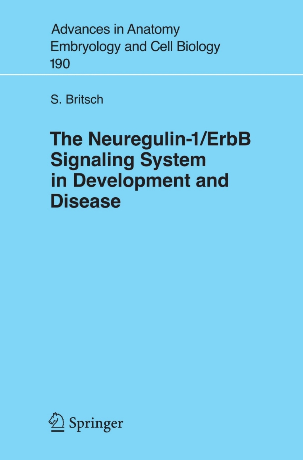 The Neuregulin-I/ErbB Signaling System in Development and Disease â ...