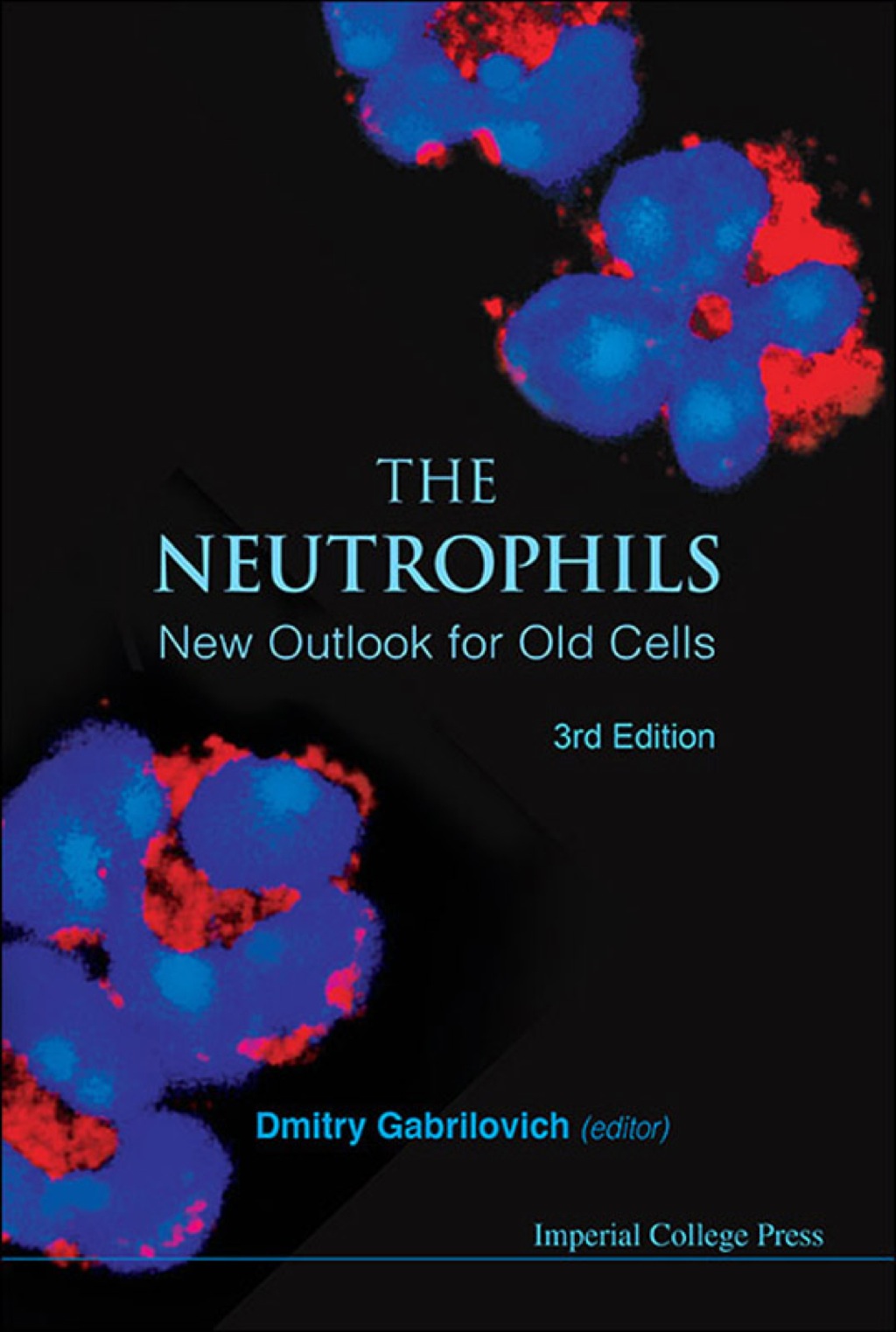 The Neutrophils: New Outlook for Old Cells 3rd Edition â€“ PDF/EPUB Version Downloadable