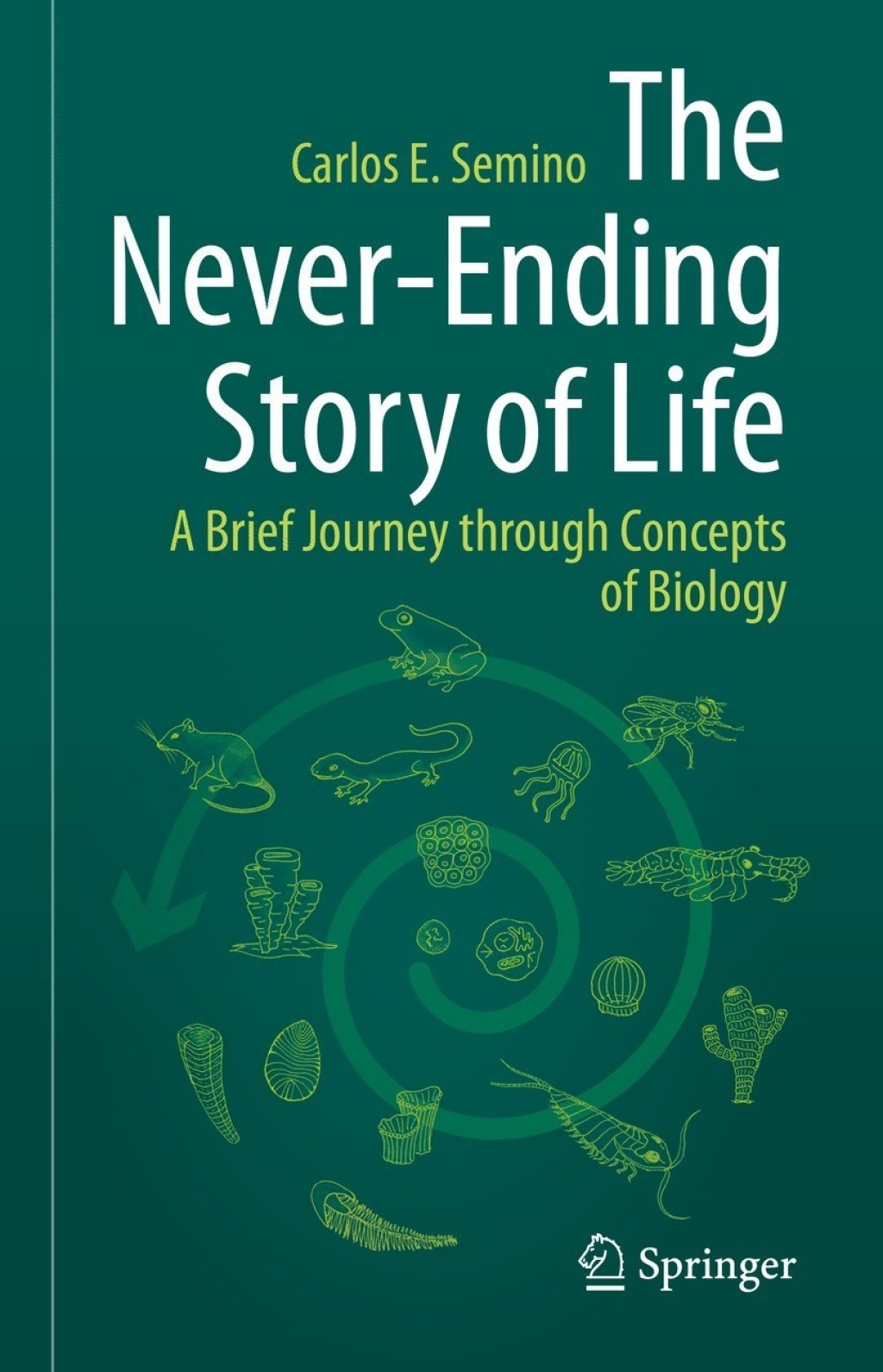 The Never-Ending Story of Life A Brief Journey through Concepts of Biology - (PDF/EPUB Version)