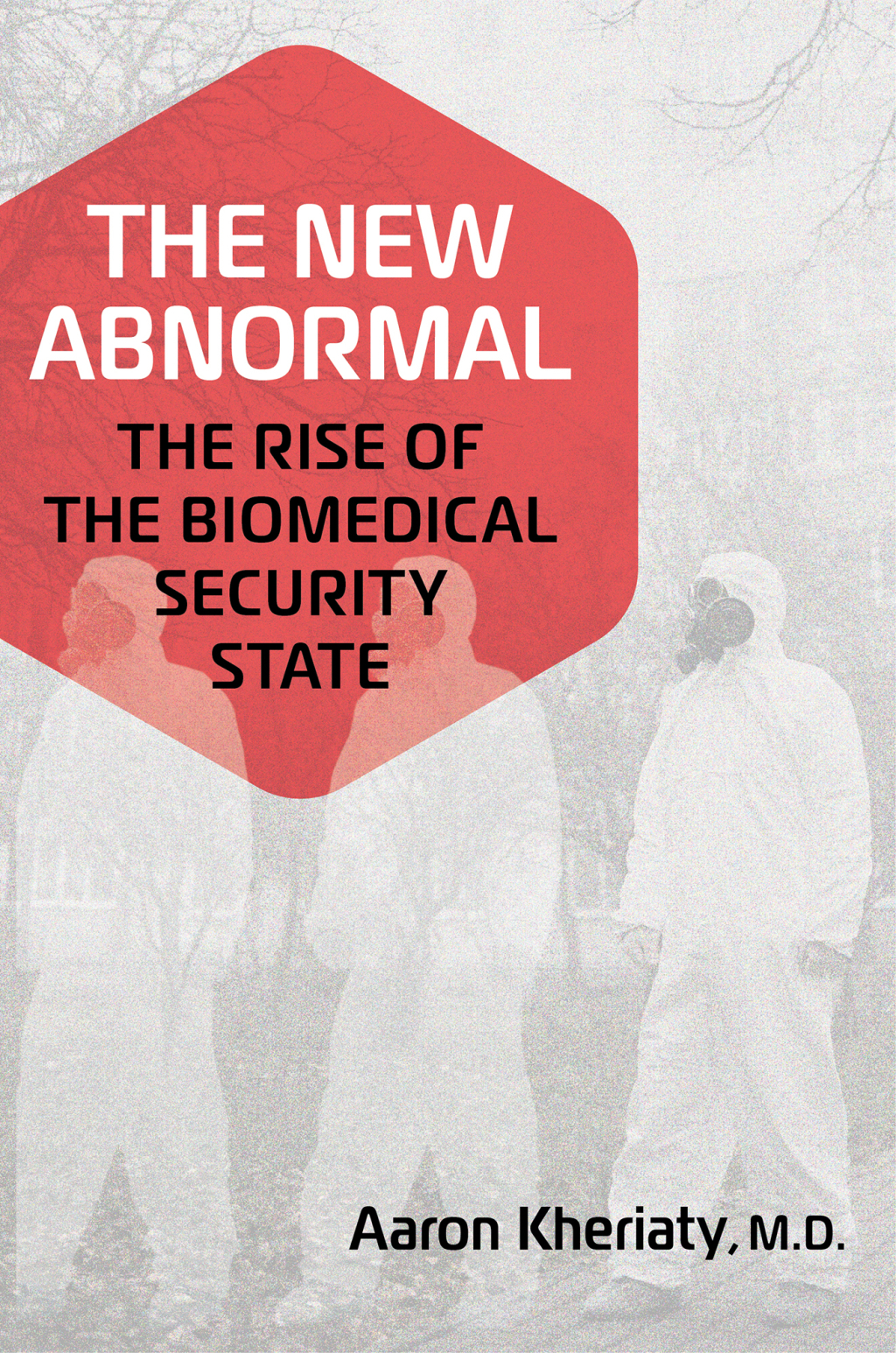 The New Abnormal The Rise of the Biomedical Security State - (PDF/EPUB Version)