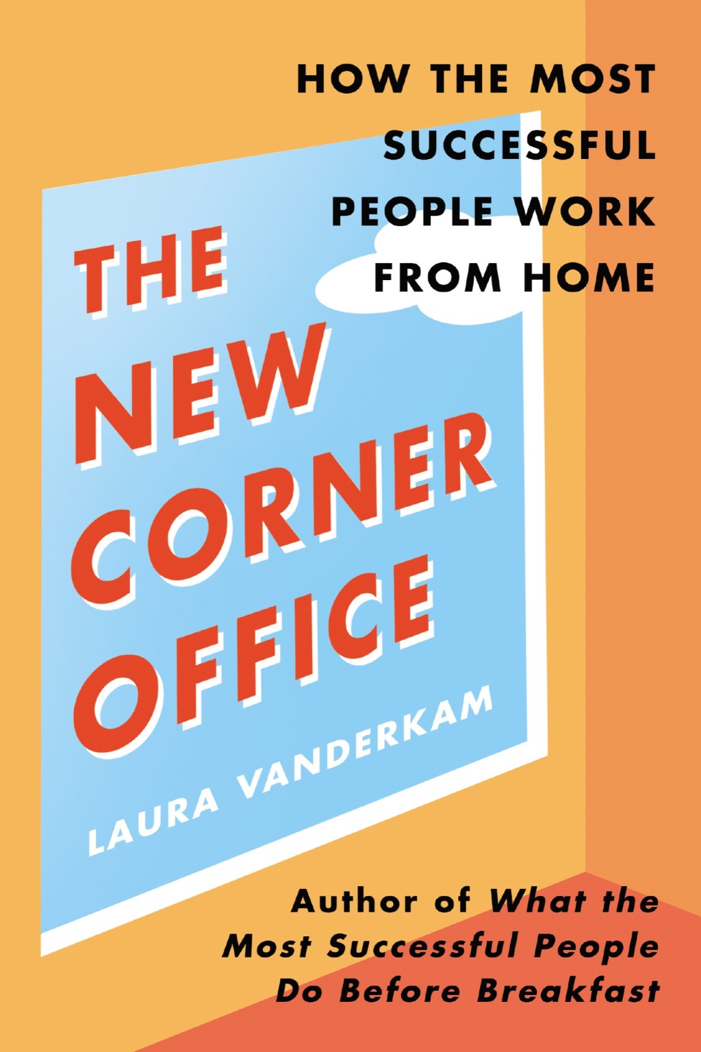 The New Corner Office How the Most Successful People Work from Home - (PDF/EPUB Version)
