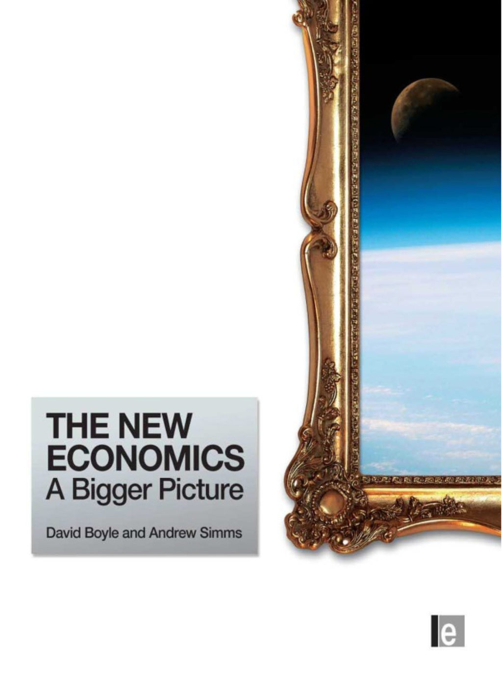 The New Economics A Bigger Picture 1st Edition - (PDF/EPUB Version)