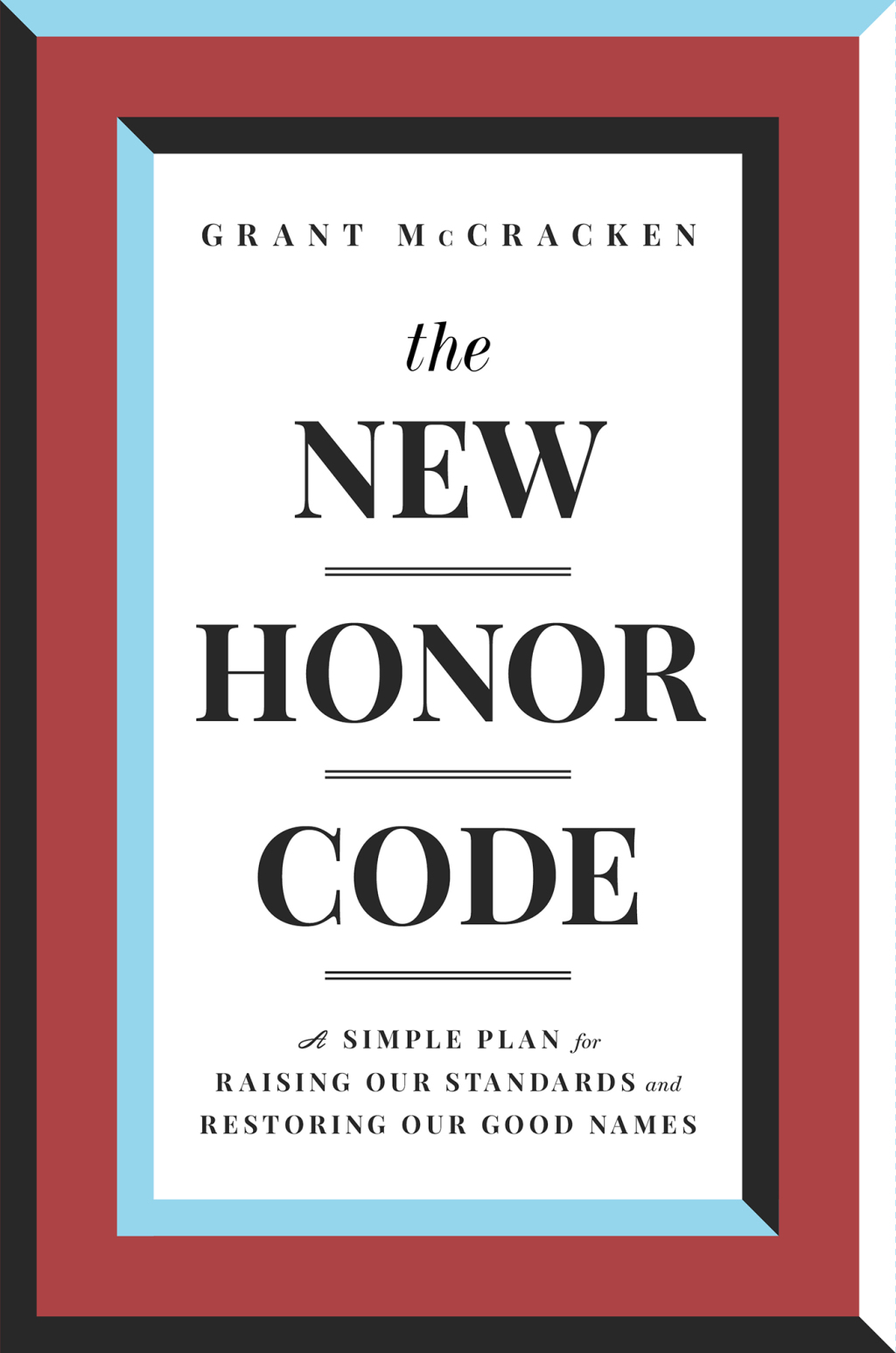 The New Honor Code A Simple Plan for Raising Our Standards and Restoring Our Good Names - (PDF/EPUB Version)