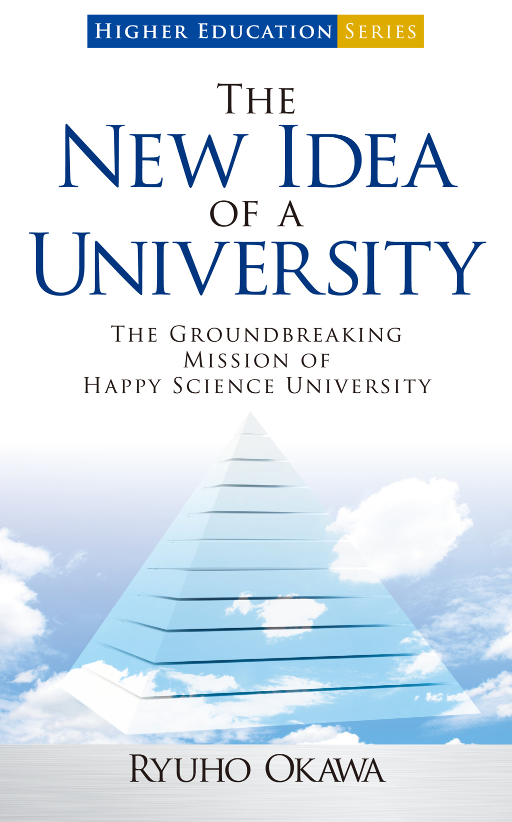 The New Idea of a University The Groundbreaking Mission of Happy Science University - (PDF/EPUB Version)
