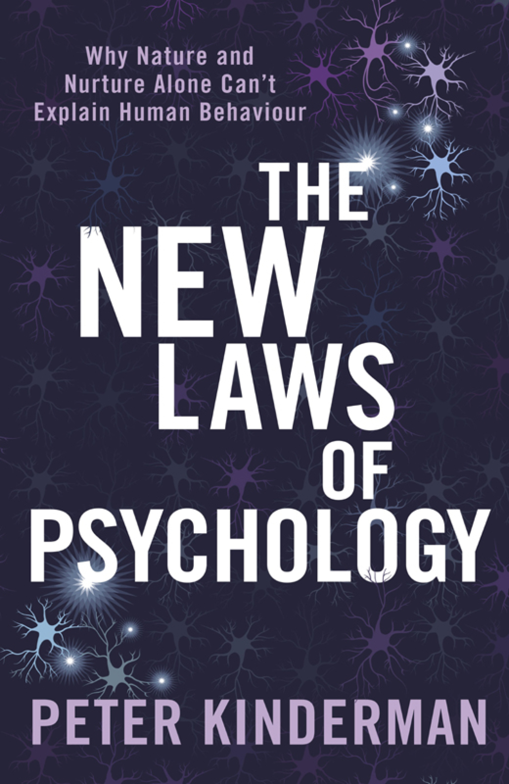 The New Laws of Psychology Why Nature and Nurture Alone Can't Explain Human Behaviour - (PDF/EPUB Version)