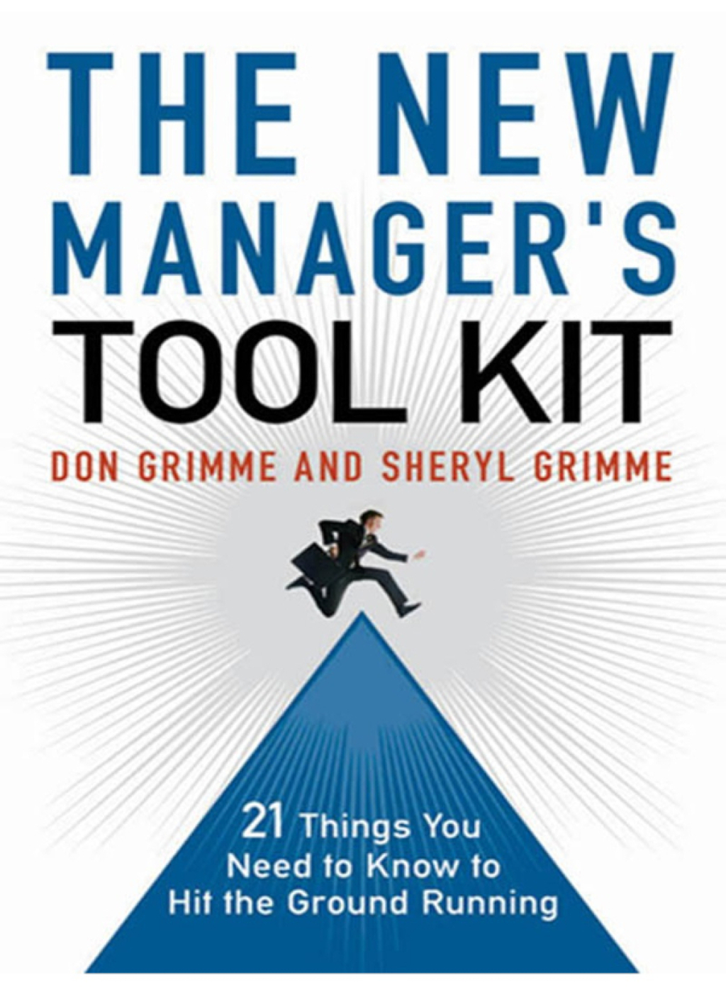 The New Manager's Tool Kit 21 Things You Need to Know to Hit the Ground Running - (PDF/EPUB Version)