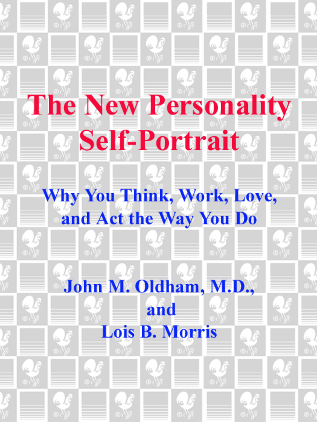 The New Personality Self-Portrait Why You Think, Work, Love and Act the Way You Do - (PDF/EPUB Version)