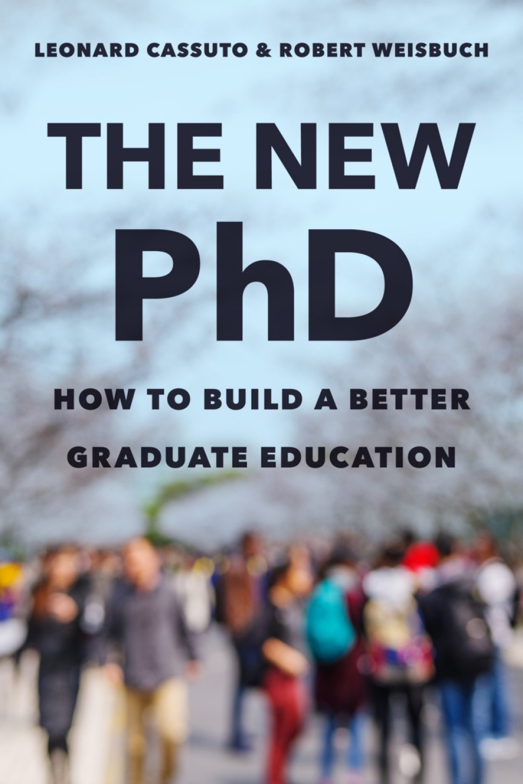 The New PhD How to Build a Better Graduate Education - (PDF/EPUB Version)