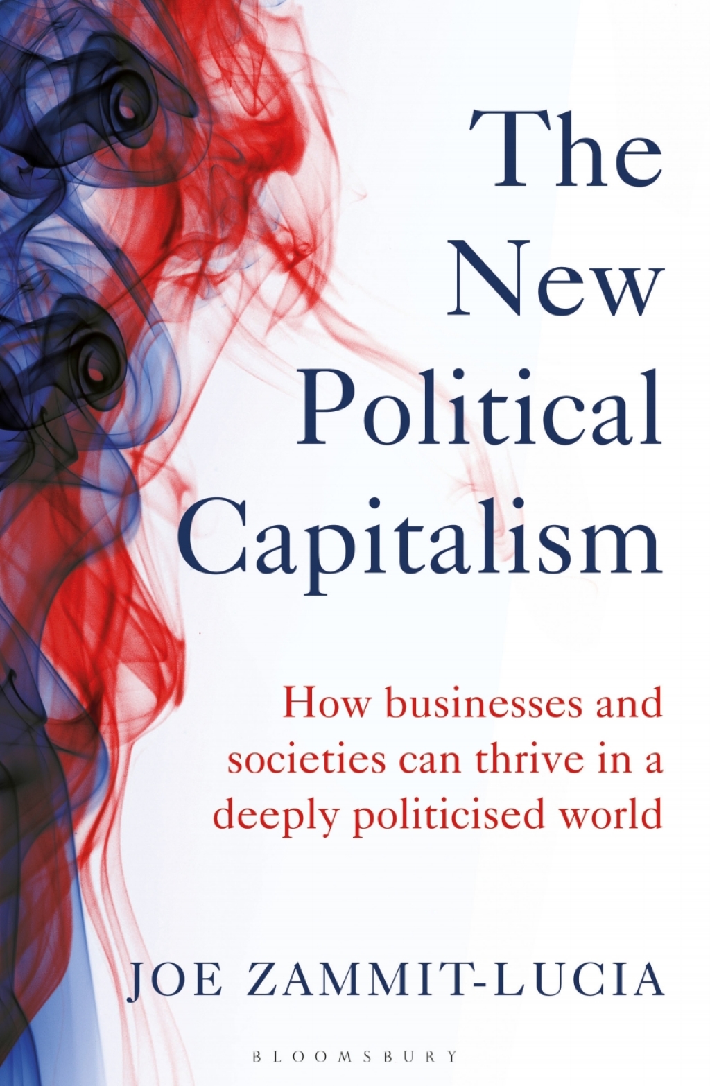 The New Political Capitalism How Businesses and Societies Can Thrive in a Deeply Politicized World 1st Edition - (PDF/EPUB Version)