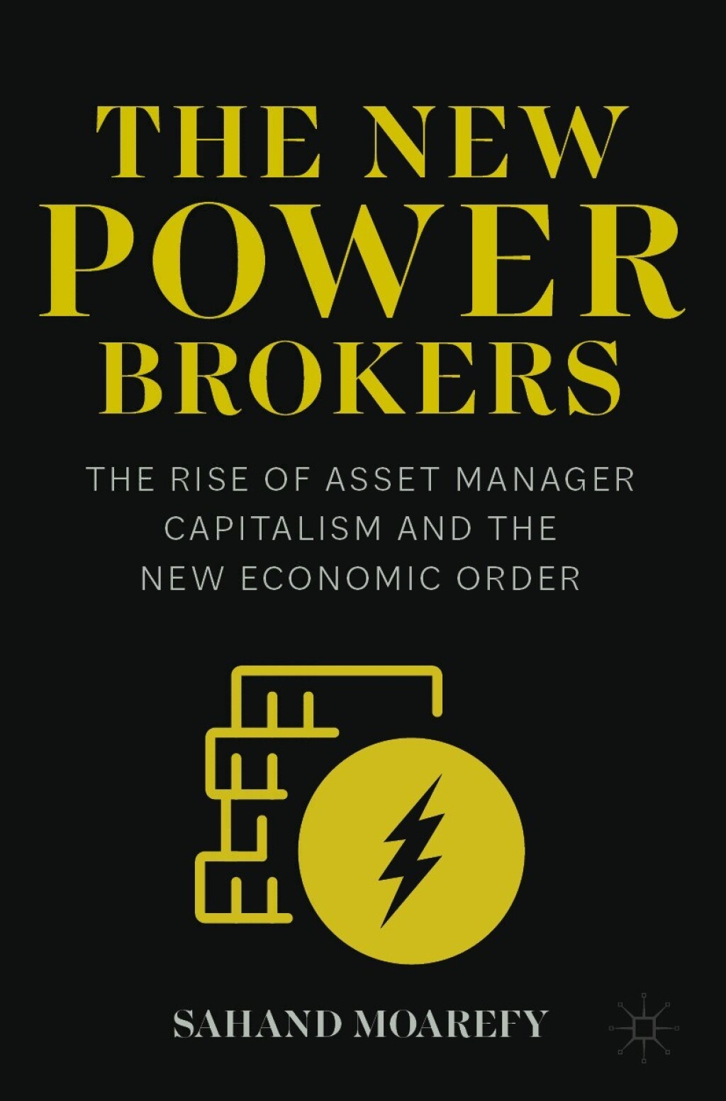 The New Power Brokers The Rise of Asset Manager Capitalism and the New Economic Order - (PDF/EPUB Version)
