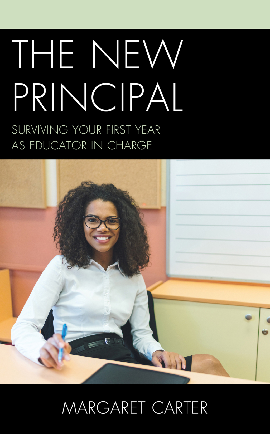 The New Principal Surviving Your First Year as Educator in Charge - (PDF/EPUB Version)