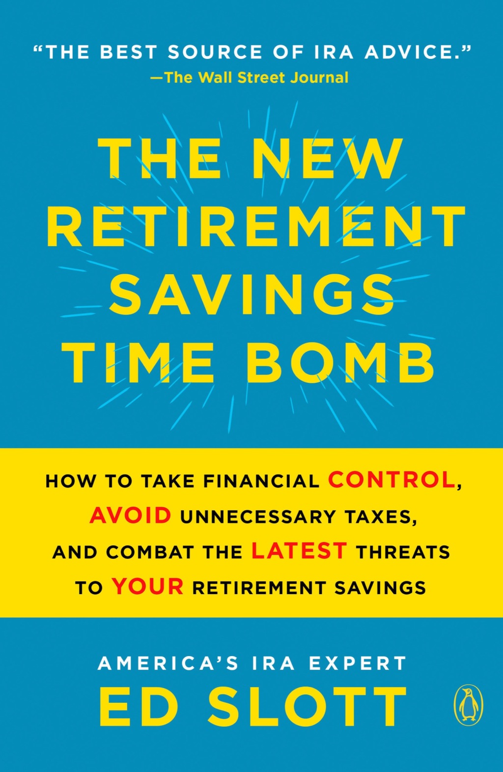 The New Retirement Savings Time Bomb How to Take Financial Control, Avoid Unnecessary Taxes, and Combat the Latest Threats to Your Retirement Savings - (PDF/EPUB Version)