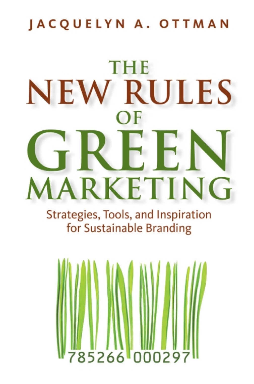 The New Rules of Green Marketing: Strategies, Tools, and Inspiration for Sustainable Branding - (PDF/EPUB Version)
