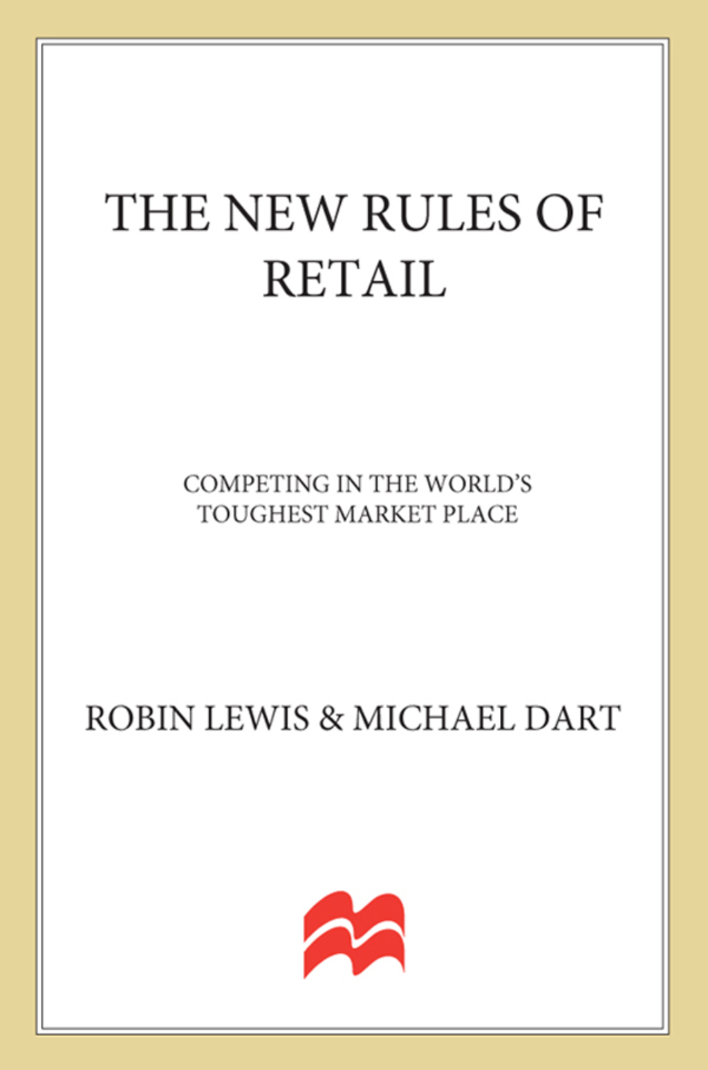 The New Rules of Retail Competing in the World's Toughest Marketplace - (PDF/EPUB Version)