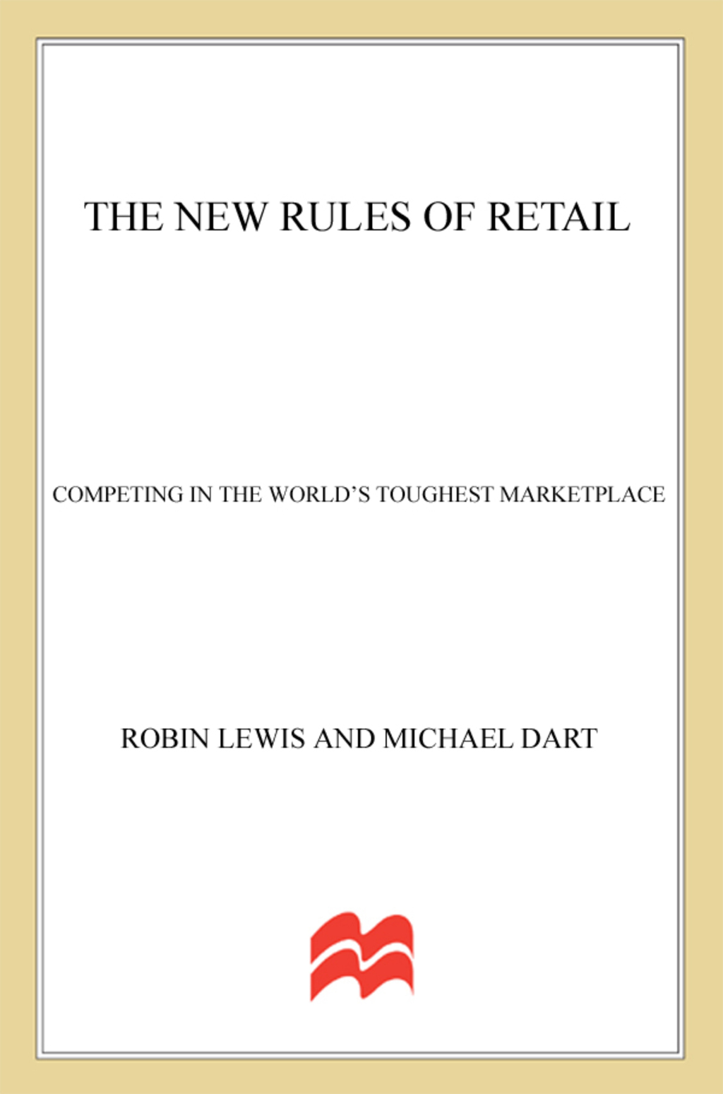 The New Rules of Retail Competing in the World's Toughest Marketplace 2nd Edition - (PDF/EPUB Version)