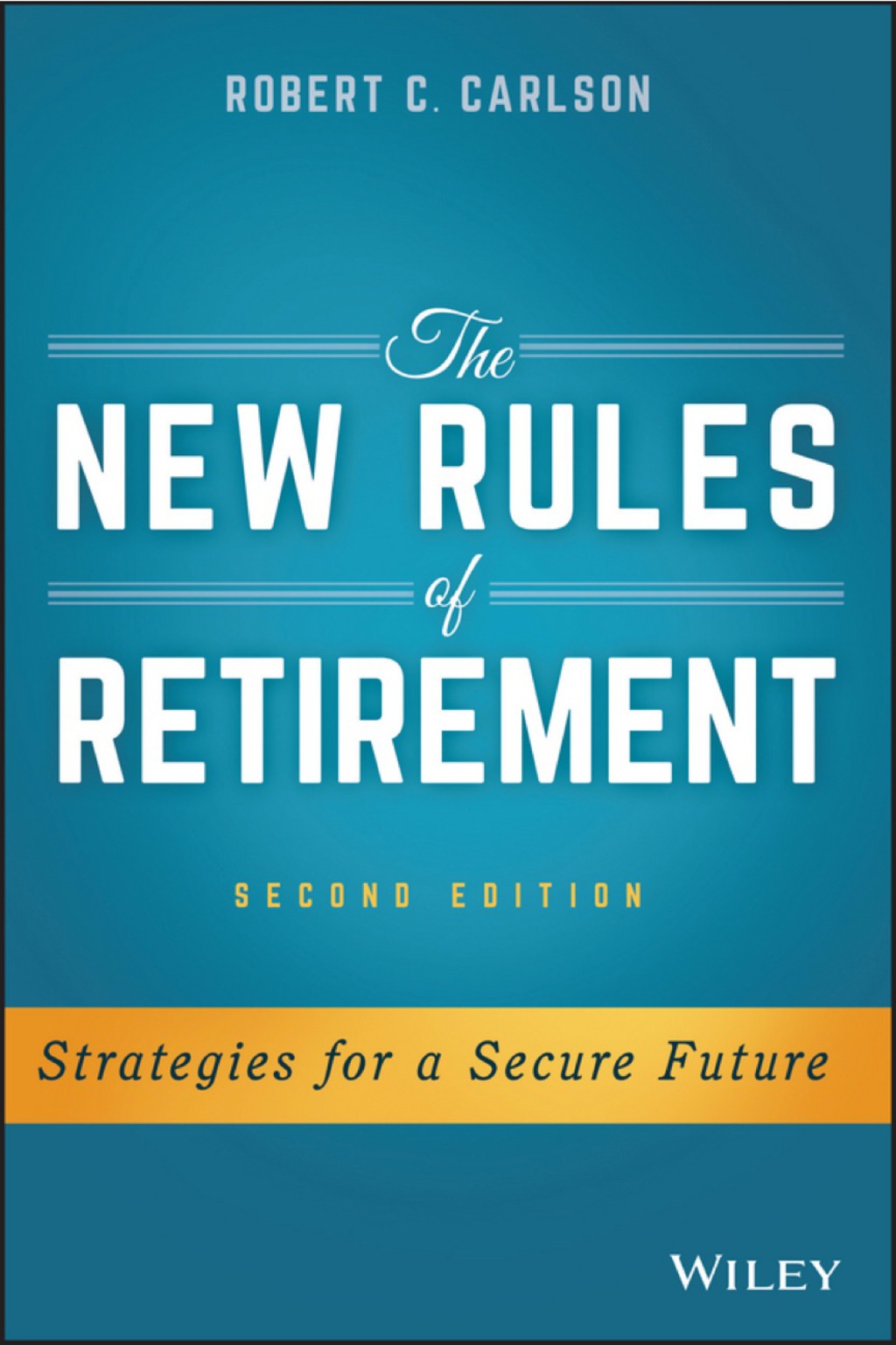 The New Rules of Retirement: Strategies for a Secure Future 2nd Edition - (PDF/EPUB Version)