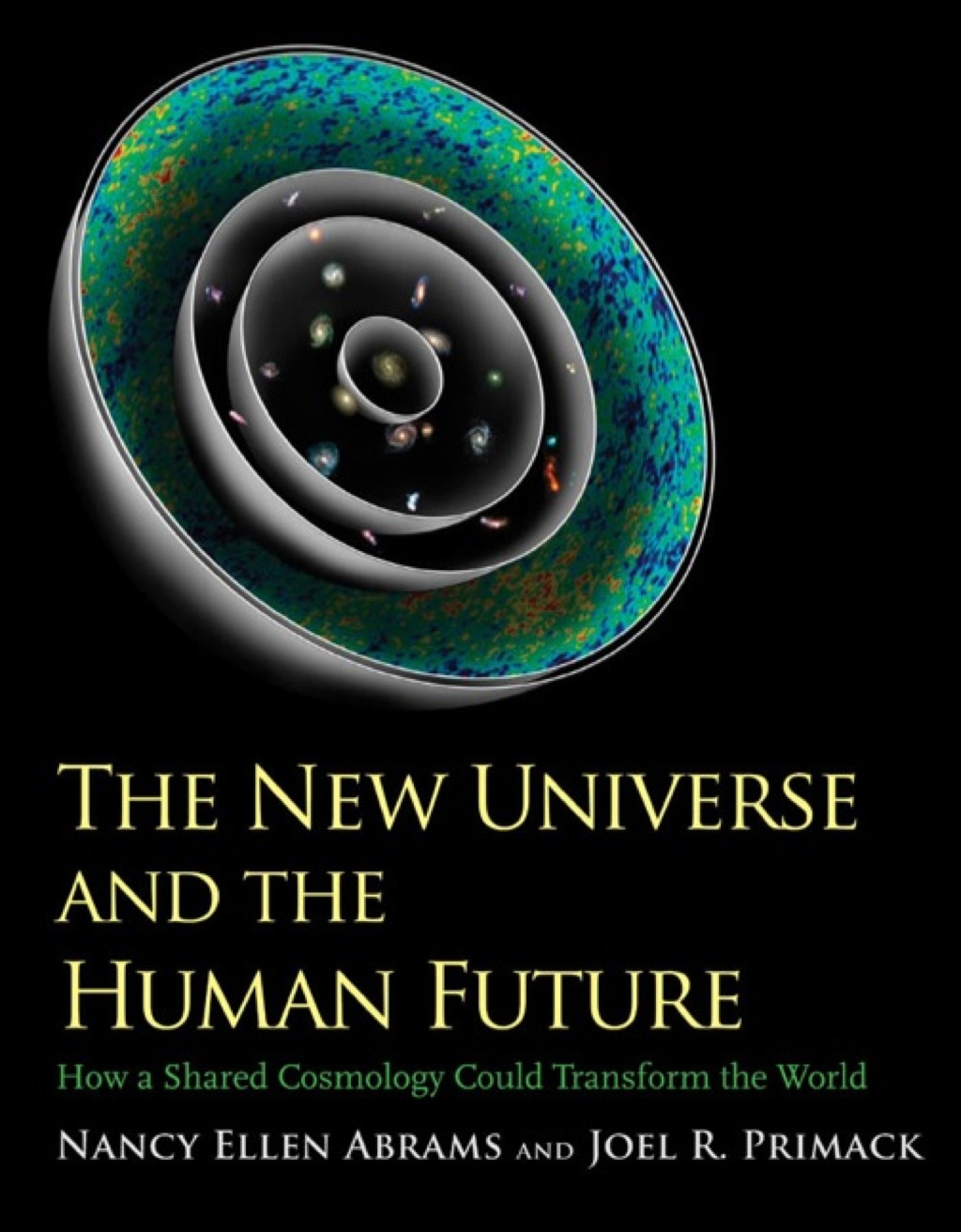 The New Universe and the Human Future How a Shared Cosmology Could Transform the World (The Terry Lectures Series) - (PDF/EPUB Version)