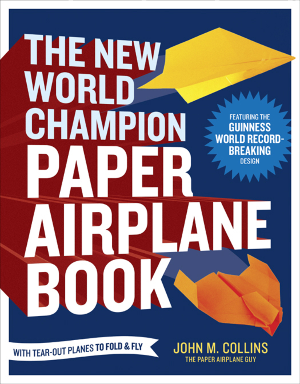The New World Champion Paper Airplane Book Featuring the World Record-Breaking Design, with Tear-Out Planes to Fold and Fly - (PDF/EPUB Version)
