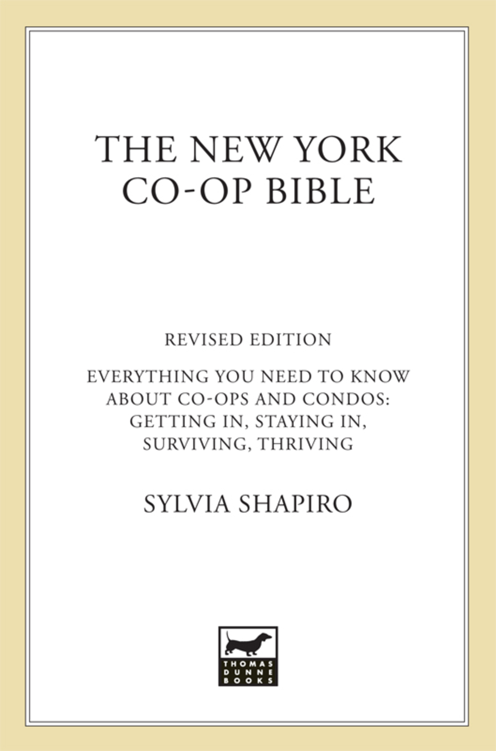 The New York Co-op Bible Everything You Need to Know About Co-ops and Condos: Getting In, Staying In, Surviving, Thriving - (PDF/EPUB Version)