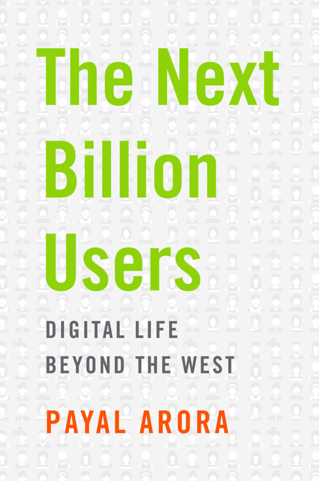 The Next Billion Users Digital Life Beyond the West - (PDF/EPUB Version)