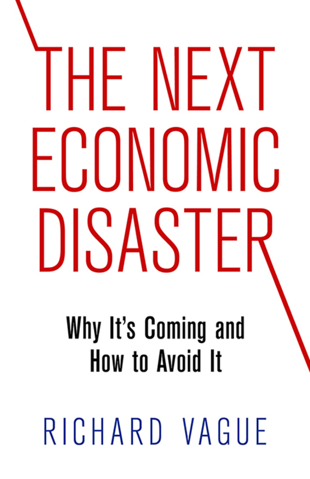 The Next Economic Disaster Why It's Coming and How to Avoid It - (PDF/EPUB Version)