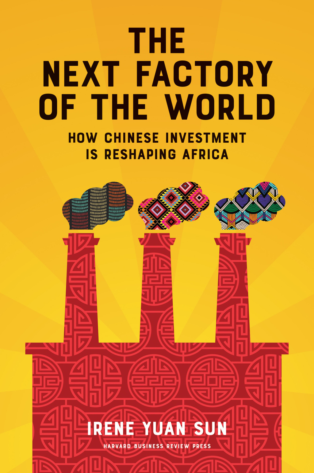 The Next Factory of the World How Chinese Investment Is Reshaping Africa - (PDF/EPUB Version)